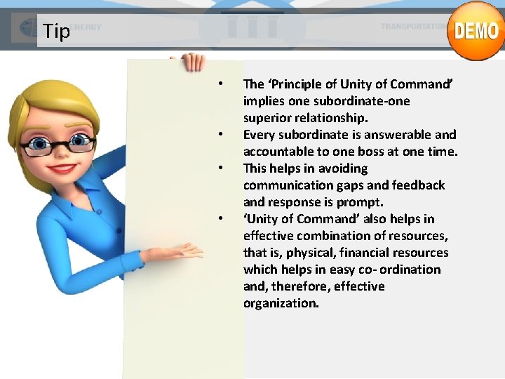 Tip • • The ‘Principle of Unity of Command’ implies one subordinate-one superior relationship.