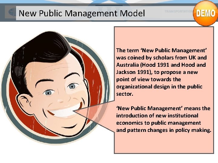 New Public Management Model The term ‘New Public Management’ was coined by scholars from