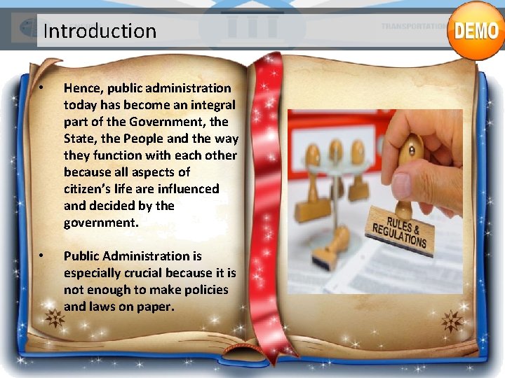 Introduction • Hence, public administration today has become an integral part of the Government,