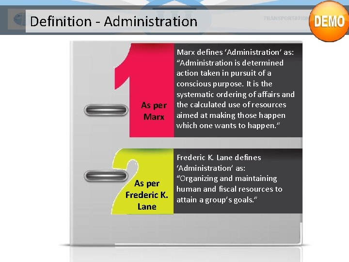 Definition - Administration As per Marx defines ‘Administration’ as: “Administration is determined action taken