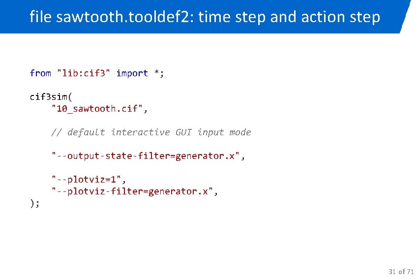file sawtooth. tooldef 2: time step and action step from "lib: cif 3" import
