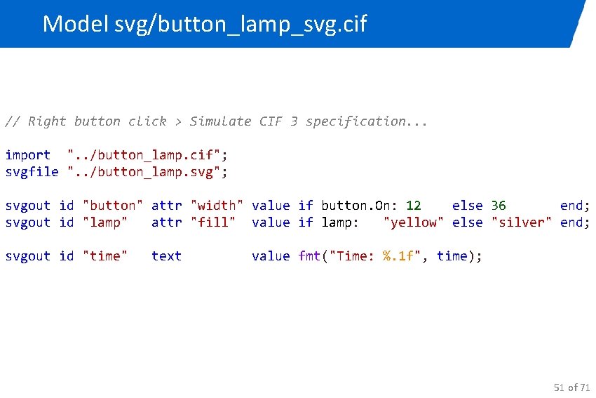 Model svg/button_lamp_svg. cif // Right button click > Simulate CIF 3 specification. . .