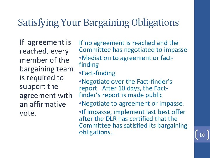 Satisfying Your Bargaining Obligations If agreement is reached, every member of the bargaining team