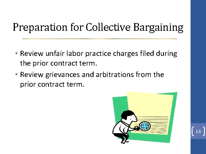 Preparation for Collective Bargaining • Review unfair labor practice charges filed during the prior