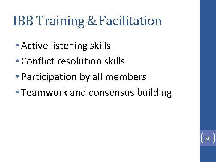 IBB Training & Facilitation • Active listening skills • Conflict resolution skills • Participation