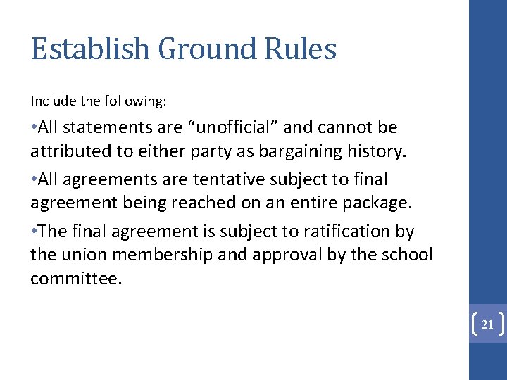 Establish Ground Rules Include the following: • All statements are “unofficial” and cannot be