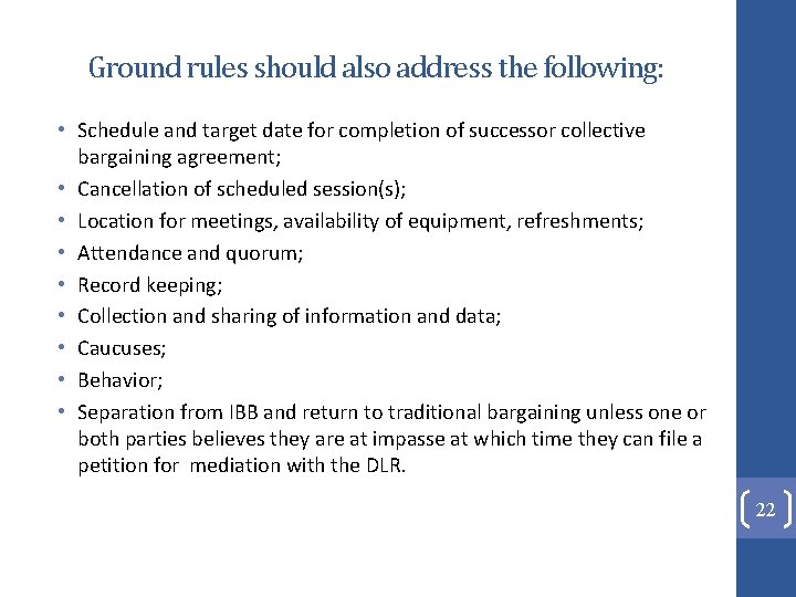 Ground rules should also address the following: • Schedule and target date for completion