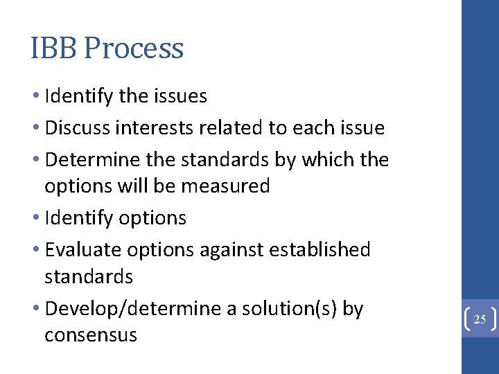 IBB Process • Identify the issues • Discuss interests related to each issue •