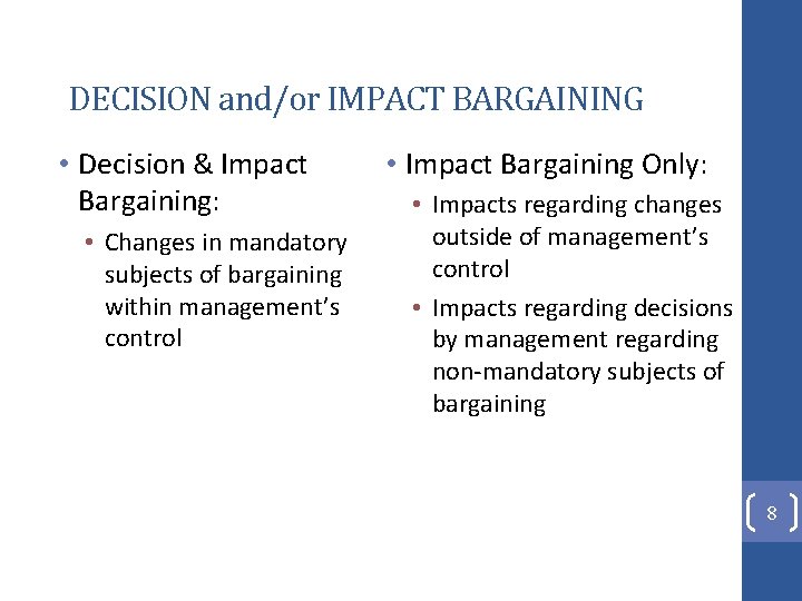 DECISION and/or IMPACT BARGAINING • Decision & Impact Bargaining: • Changes in mandatory subjects
