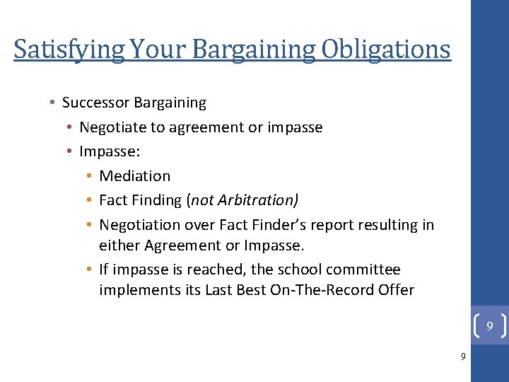 Satisfying Your Bargaining Obligations • Successor Bargaining • Negotiate to agreement or impasse •