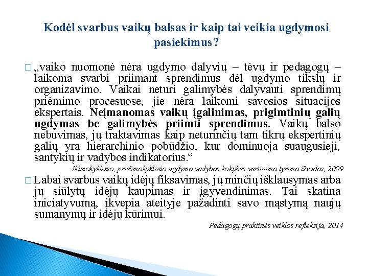 Kodėl svarbus vaikų balsas ir kaip tai veikia ugdymosi pasiekimus? � „vaiko nuomonė nėra