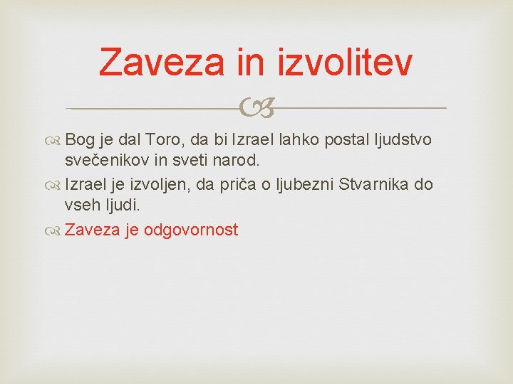 Zaveza in izvolitev Bog je dal Toro, da bi Izrael lahko postal ljudstvo svečenikov