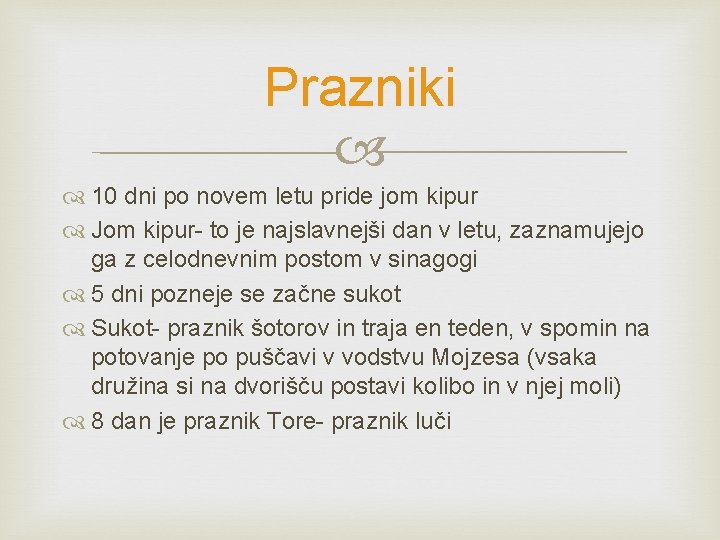 Prazniki 10 dni po novem letu pride jom kipur Jom kipur- to je najslavnejši