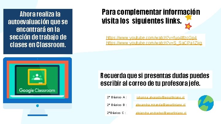 Ahora realiza la autoevaluación que se encontrará en la sección de trabajo de clases