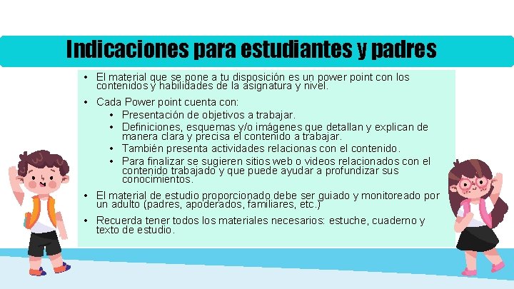 Indicaciones para estudiantes y padres • El material que se pone a tu disposición