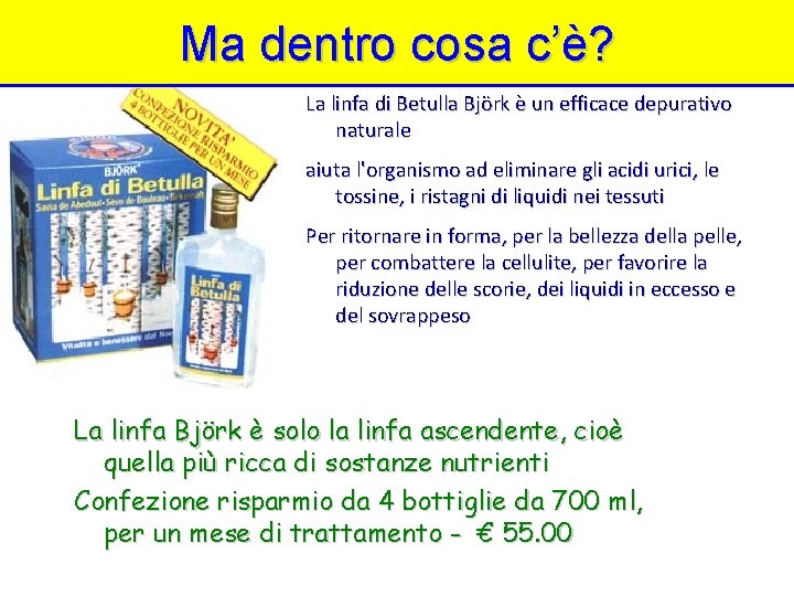 Ma dentro cosa c’è? La linfa di Betulla Björk è un efficace depurativo naturale