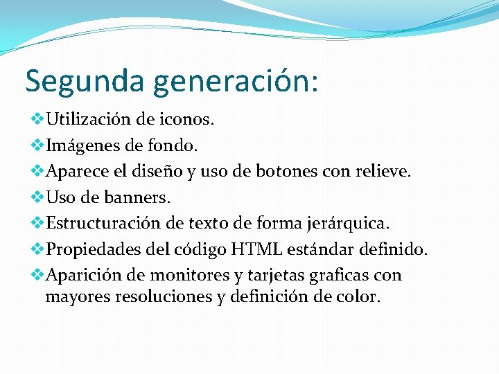 Segunda generación: v. Utilización de iconos. v. Imágenes de fondo. v. Aparece el diseño