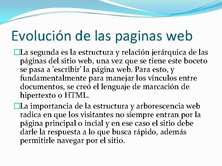 Evolución de las paginas web �La segunda es la estructura y relación jerárquica de