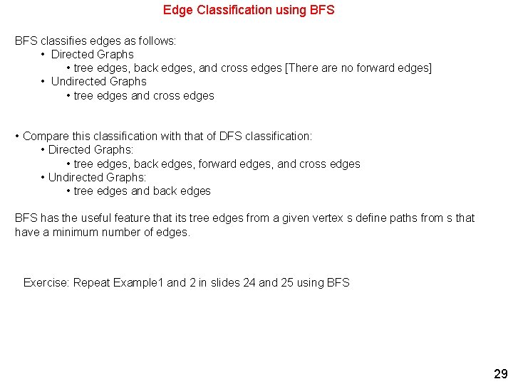 Edge Classification using BFS classifies edges as follows: • Directed Graphs • tree edges,