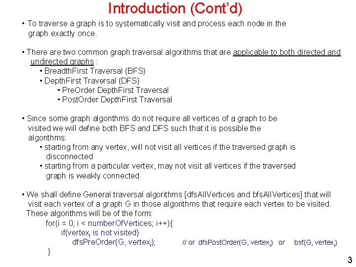 Introduction (Cont’d) • To traverse a graph is to systematically visit and process each