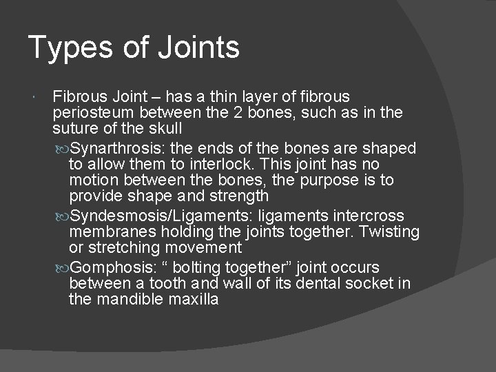Types of Joints Fibrous Joint – has a thin layer of fibrous periosteum between Types of Joints Fibrous Joint – has a thin layer of fibrous periosteum between