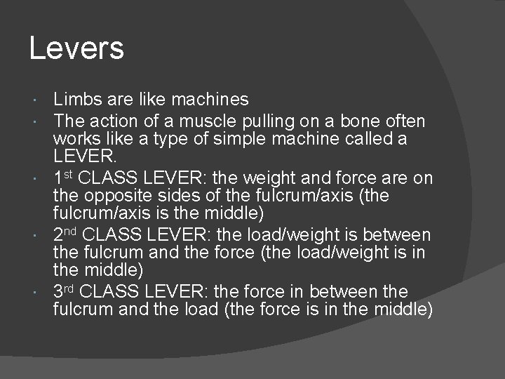 Levers Limbs are like machines The action of a muscle pulling on a bone Levers Limbs are like machines The action of a muscle pulling on a bone