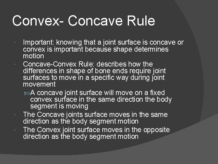 Convex- Concave Rule Important: knowing that a joint surface is concave or convex is Convex- Concave Rule Important: knowing that a joint surface is concave or convex is