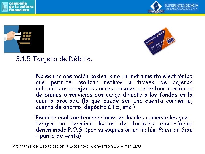 3. 1. 5 Tarjeta de Débito. No es una operación pasiva, sino un instrumento