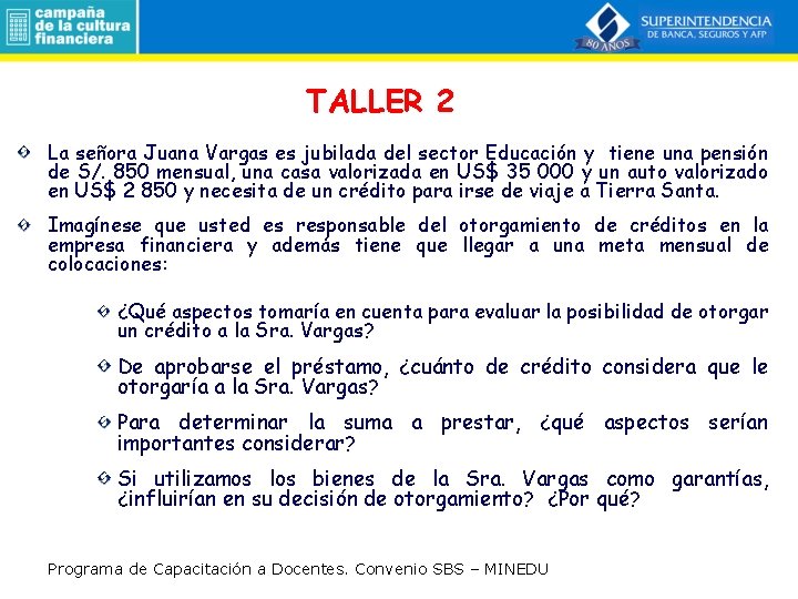 TALLER 2 La señora Juana Vargas es jubilada del sector Educación y tiene una