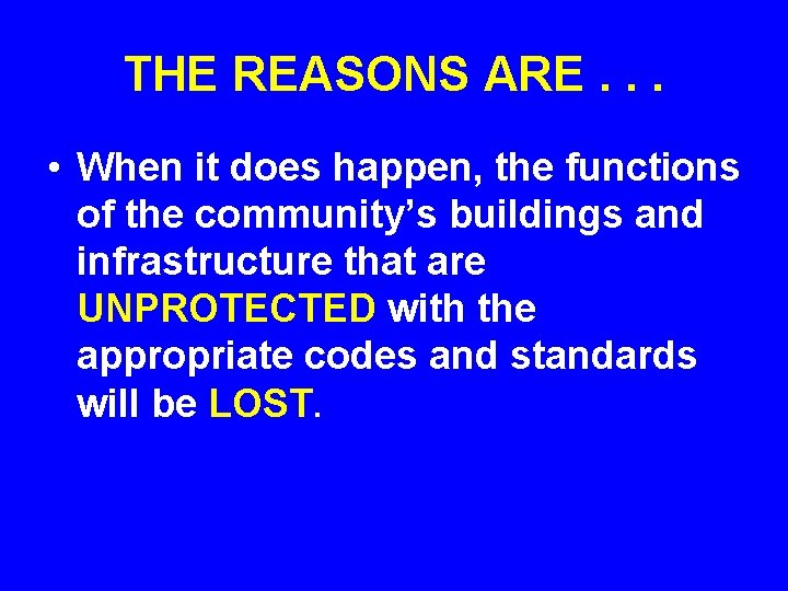 THE REASONS ARE. . . • When it does happen, the functions of the