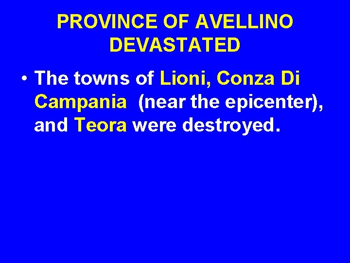 PROVINCE OF AVELLINO DEVASTATED • The towns of Lioni, Conza Di Campania (near the