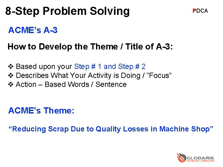 8 -Step Problem Solving PDCA ACME’s A-3 How to Develop the Theme / Title