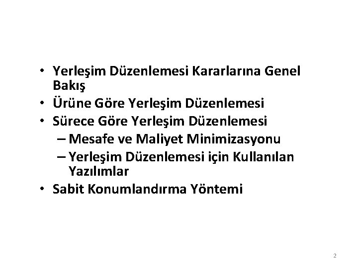  • Yerleşim Düzenlemesi Kararlarına Genel Bakış • Ürüne Göre Yerleşim Düzenlemesi • Sürece