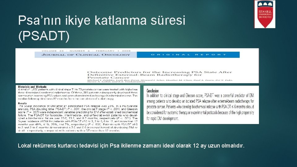 Psa’nın ikiye katlanma süresi (PSADT) Lokal rekürrens kurtarıcı tedavisi için Psa ikilenme zamanı ideal