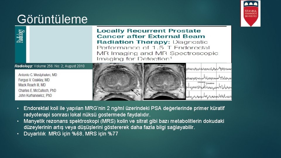 Görüntüleme Radiology: Volume 256: No: 2; August 2010 • Endorektal koil ile yapılan MRG’nin