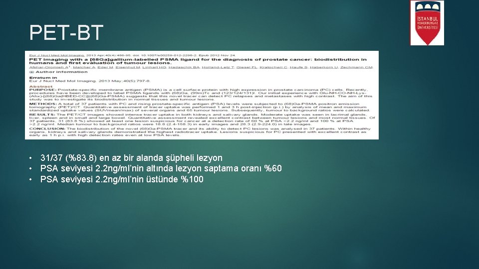 PET-BT • 31/37 (%83. 8) en az bir alanda şüpheli lezyon • PSA seviyesi