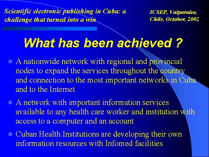 Scientific electronic publishing in Cuba: a challenge that turned into a win ICSEP, Valparaíso,