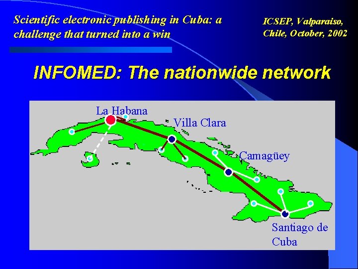 Scientific electronic publishing in Cuba: a challenge that turned into a win ICSEP, Valparaiso,