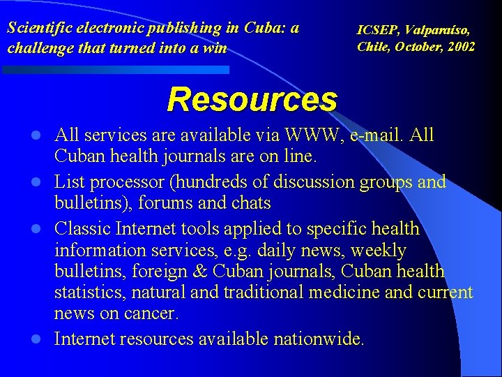 Scientific electronic publishing in Cuba: a challenge that turned into a win ICSEP, Valparaíso,