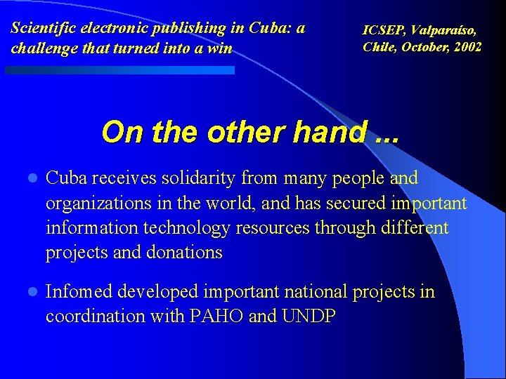 Scientific electronic publishing in Cuba: a challenge that turned into a win ICSEP, Valparaíso,