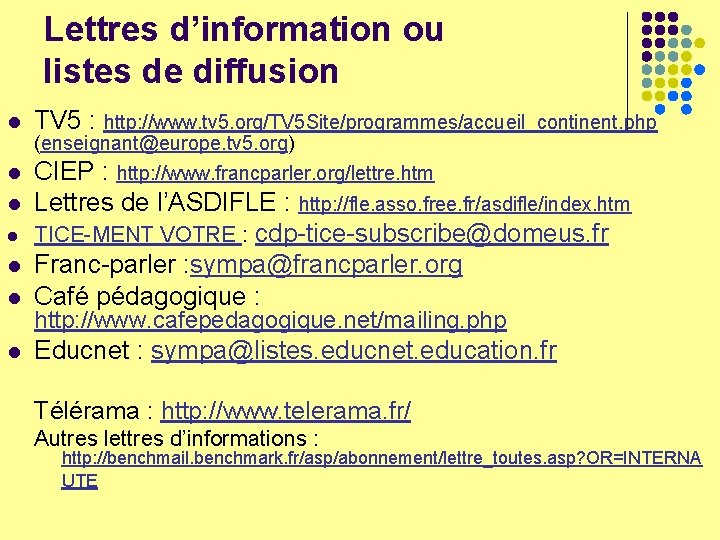 Lettres d’information ou listes de diffusion l TV 5 : http: //www. tv 5.