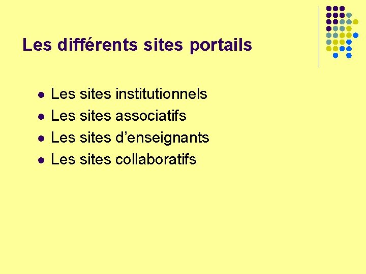 Les différents sites portails l l Les sites institutionnels Les sites associatifs Les sites