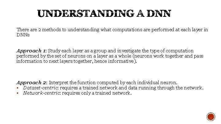 There are 2 methods to understanding what computations are performed at each layer in