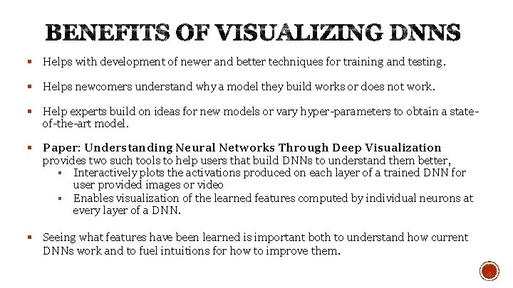 § Helps with development of newer and better techniques for training and testing. §