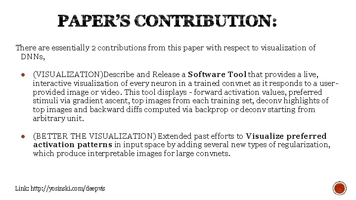 There are essentially 2 contributions from this paper with respect to visualization of DNNs,