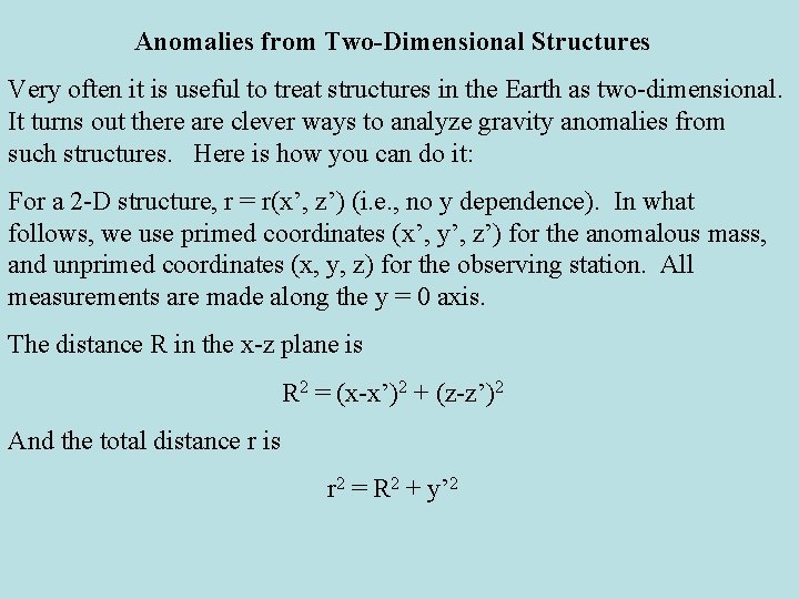 Anomalies from Two-Dimensional Structures Very often it is useful to treat structures in the