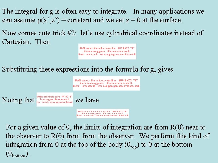 The integral for g is often easy to integrate. In many applications we can
