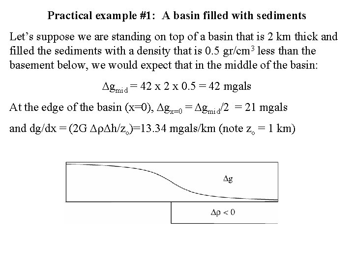 Practical example #1: A basin filled with sediments Let’s suppose we are standing on