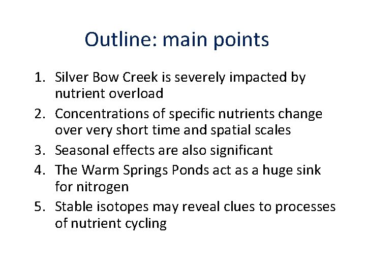 Outline: main points 1. Silver Bow Creek is severely impacted by nutrient overload 2.