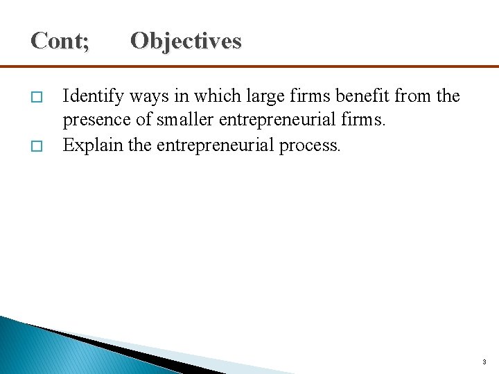 Cont; � � Objectives Identify ways in which large firms benefit from the presence